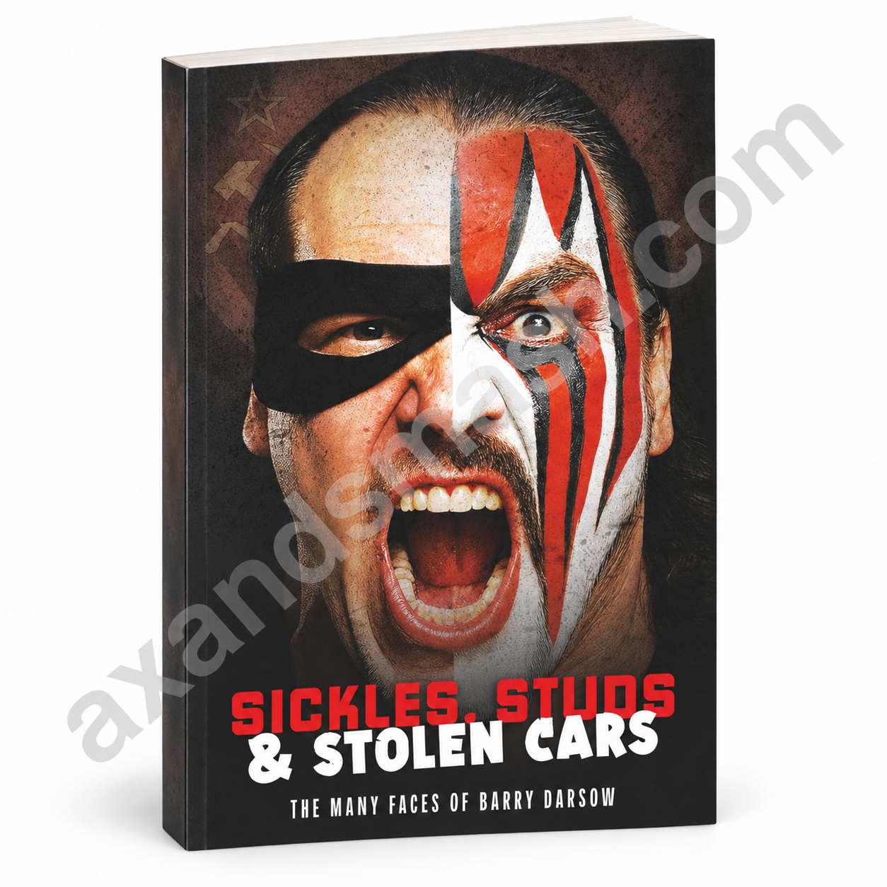 Sickles, Studs & Stolen Cars: The Many Faces of Barry Darsow — AUTOGRAPHED by Demolition Smash